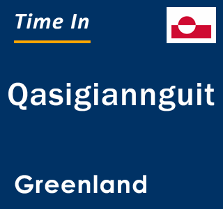 Current local time in Qasigiannguit, Greenland
