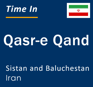 Current time in Qasr-e Qand, Sistan and Baluchestan, Iran