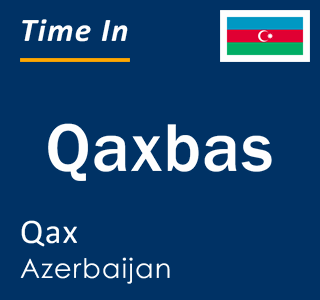 Current local time in Qaxbas, Qax, Azerbaijan