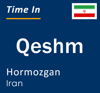 Current local time in Qeshm, Hormozgan, Iran