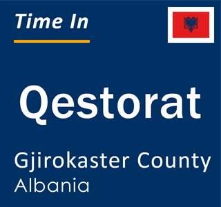 Current local time in Qestorat, Gjirokaster County, Albania
