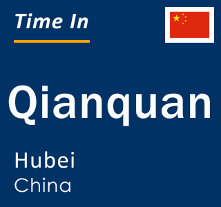 Current local time in Qianquan, Hubei, China