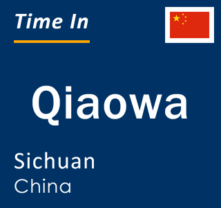 Current local time in Qiaowa, Sichuan, China