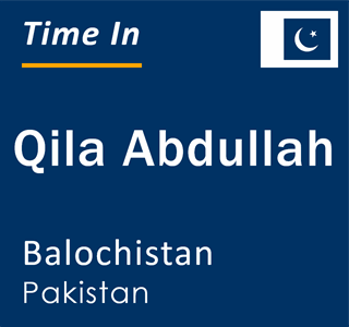 Current local time in Qila Abdullah, Balochistan, Pakistan
