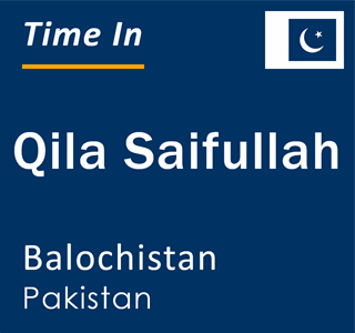Current local time in Qila Saifullah, Balochistan, Pakistan