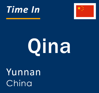 Current local time in Qina, Yunnan, China
