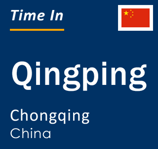 Current local time in Qingping, Chongqing, China