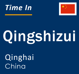 Current local time in Qingshizui, Qinghai, China