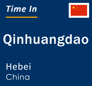 Current local time in Qinhuangdao, Hebei, China