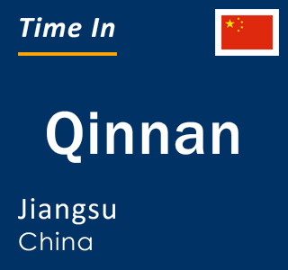 Current local time in Qinnan, Jiangsu, China