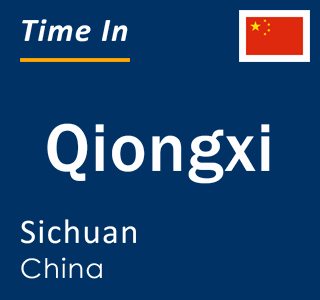 Current local time in Qiongxi, Sichuan, China