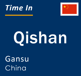 Current local time in Qishan, Gansu, China