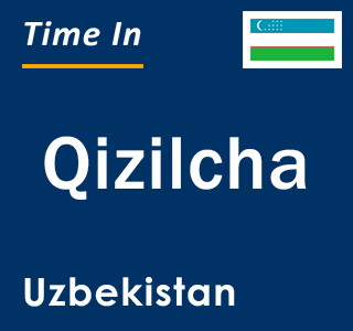 Current local time in Qizilcha, Uzbekistan