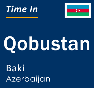 Current local time in Qobustan, Baki, Azerbaijan