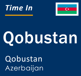 Current local time in Qobustan, Qobustan, Azerbaijan