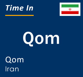 Current local time in Qom, Qom, Iran