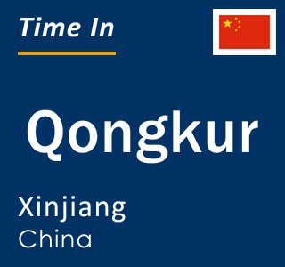 Current local time in Qongkur, Xinjiang, China