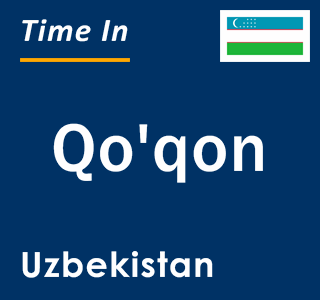 Current time in Qo`qon, Uzbekistan
