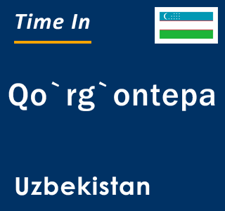 Current local time in Qo`rg`ontepa, Uzbekistan