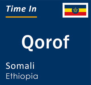 Current local time in Qorof, Somali, Ethiopia