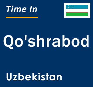 Current local time in Qo'shrabod, Uzbekistan