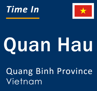 Current local time in Quan Hau, Quang Binh Province, Vietnam