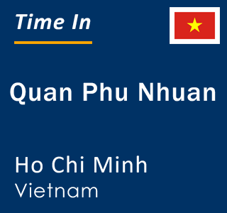 Current time in Quan Phu Nhuan, Ho Chi Minh, Vietnam