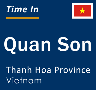 Current local time in Quan Son, Thanh Hoa Province, Vietnam