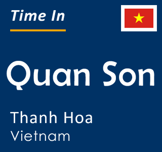 Current time in Quan Son, Thanh Hoa, Vietnam
