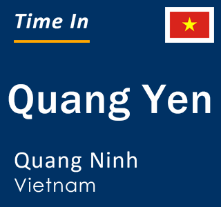 Current local time in Quang Yen, Quang Ninh, Vietnam