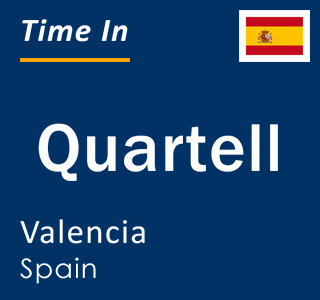 Current local time in Quartell, Valencia, Spain