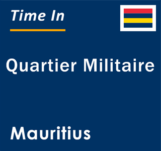 Current local time in Quartier Militaire, Mauritius