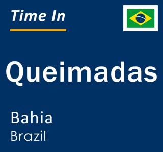 Current local time in Queimadas, Bahia, Brazil