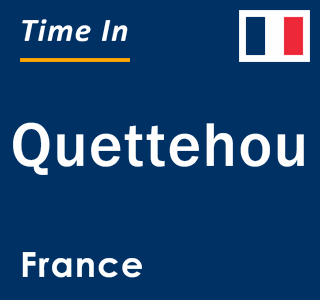 Current local time in Quettehou, France