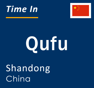 Current time in Qufu, Shandong, China