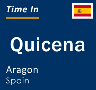 Current local time in Quicena, Aragon, Spain