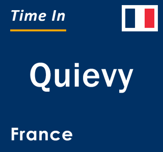 Current local time in Quievy, France