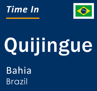 Current local time in Quijingue, Bahia, Brazil