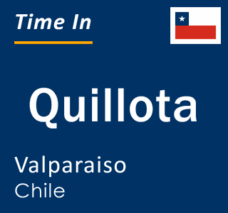 Current local time in Quillota, Valparaiso, Chile
