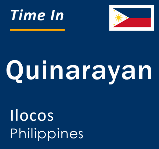 Current local time in Quinarayan, Ilocos, Philippines