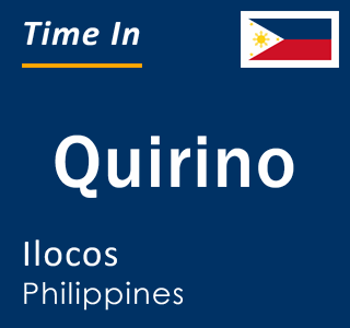 Current local time in Quirino, Ilocos, Philippines