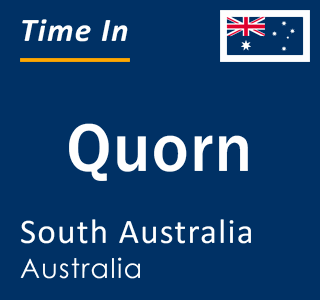 Current local time in Quorn, South Australia, Australia