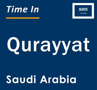 Current local time in Qurayyat, Saudi Arabia
