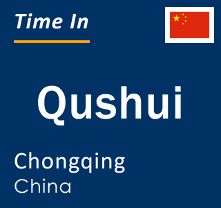 Current local time in Qushui, Chongqing, China