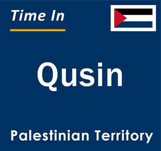 Current local time in Qusin, Palestinian Territory