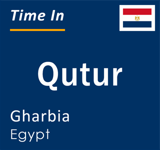 Current time in Qutur, Gharbia, Egypt