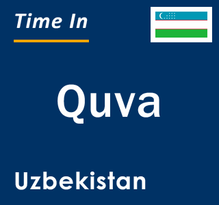 Current local time in Quva, Uzbekistan