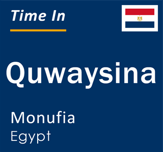 Current local time in Quwaysina, Monufia, Egypt