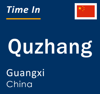 Current local time in Quzhang, Guangxi, China