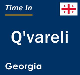 Current local time in Q'vareli, Georgia